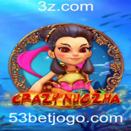 Descubra o Fascinante Mundo de CrazyNuoZha com 53bet
